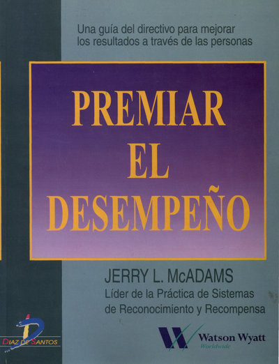 Premiar el desempeño: una guía para mejorar los resultados de negocio a través de las personas