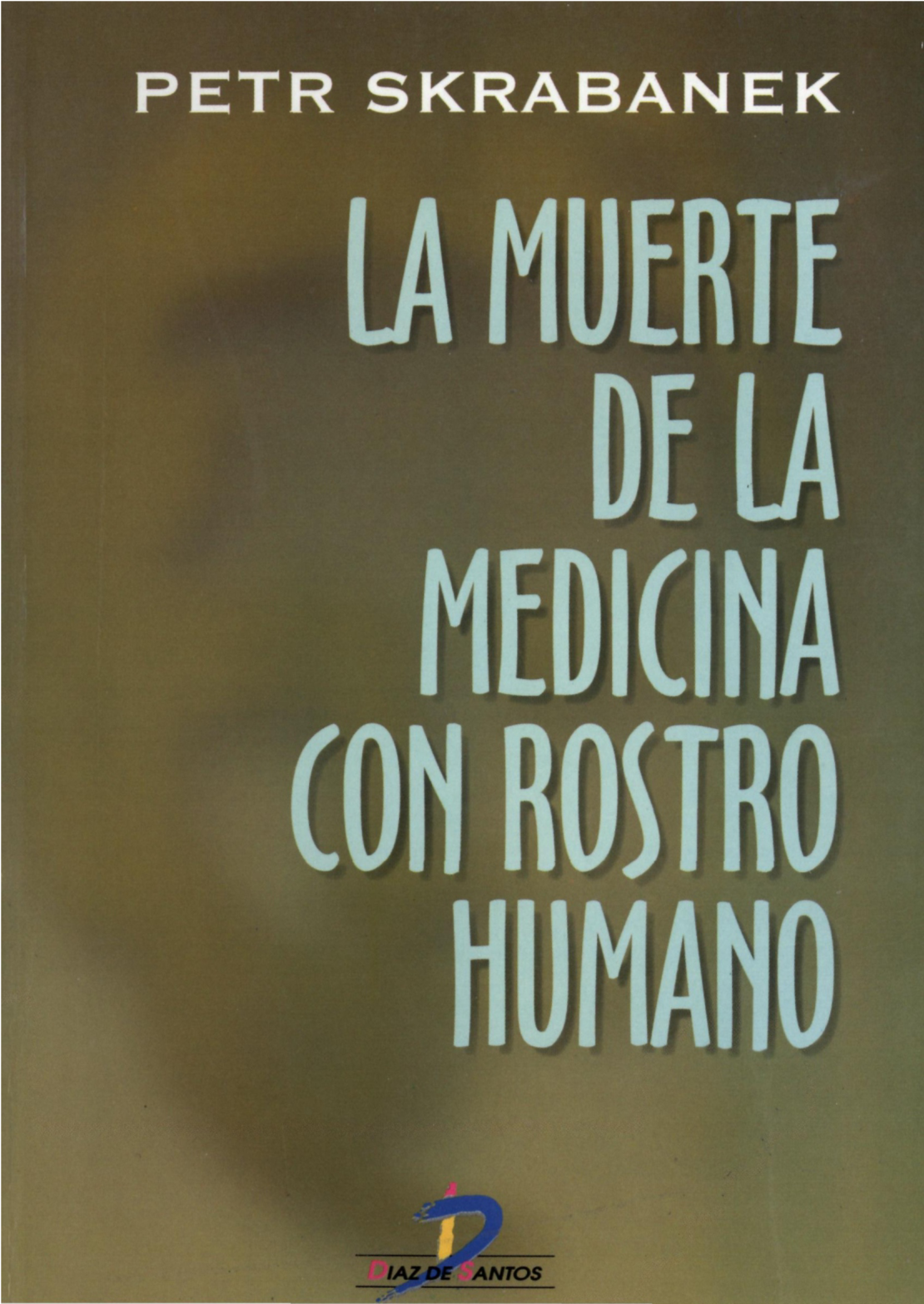 La muerte de la medicina con rostro humano