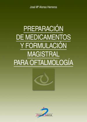 Preparación de medicamentos y formulación magistral el oftalmología