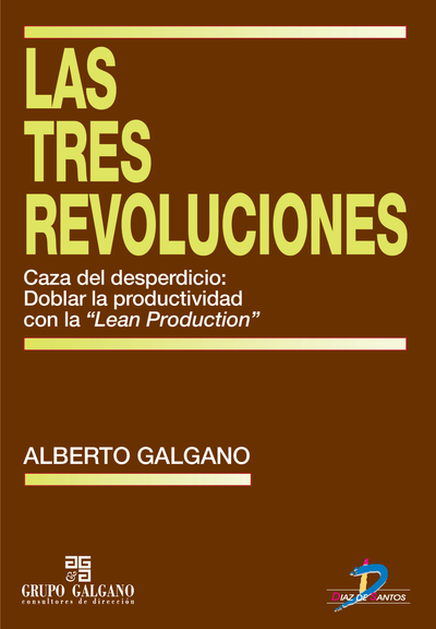 Las tres revoluciones: caza del desperdicio. Doblar la productividad con LEAN production