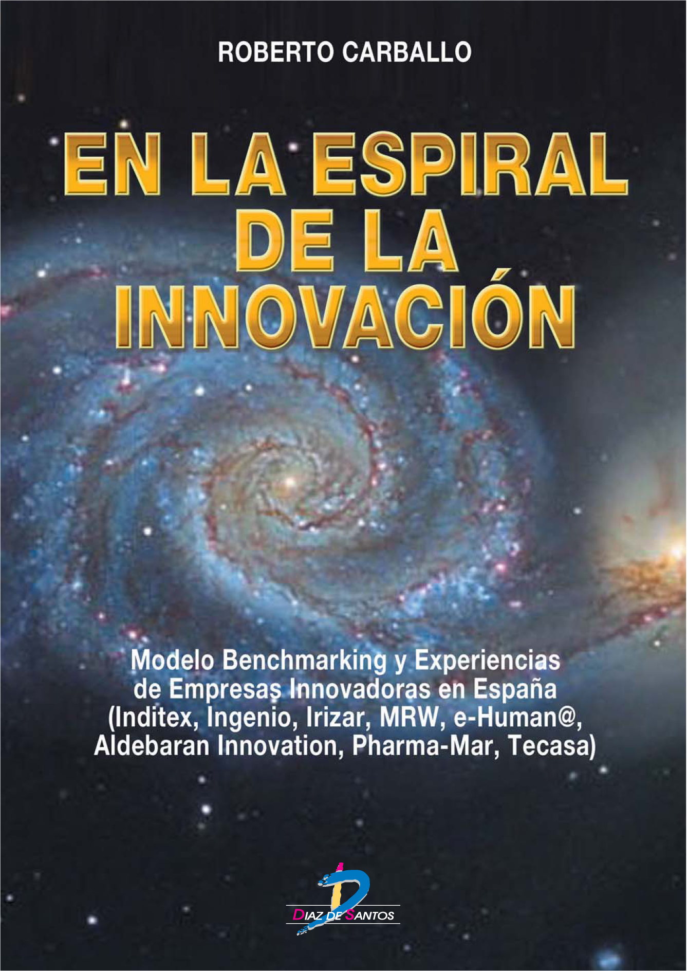 En la espiral de la innovación: modelo Benchmarking y experiencias de empresas innovadoras en España