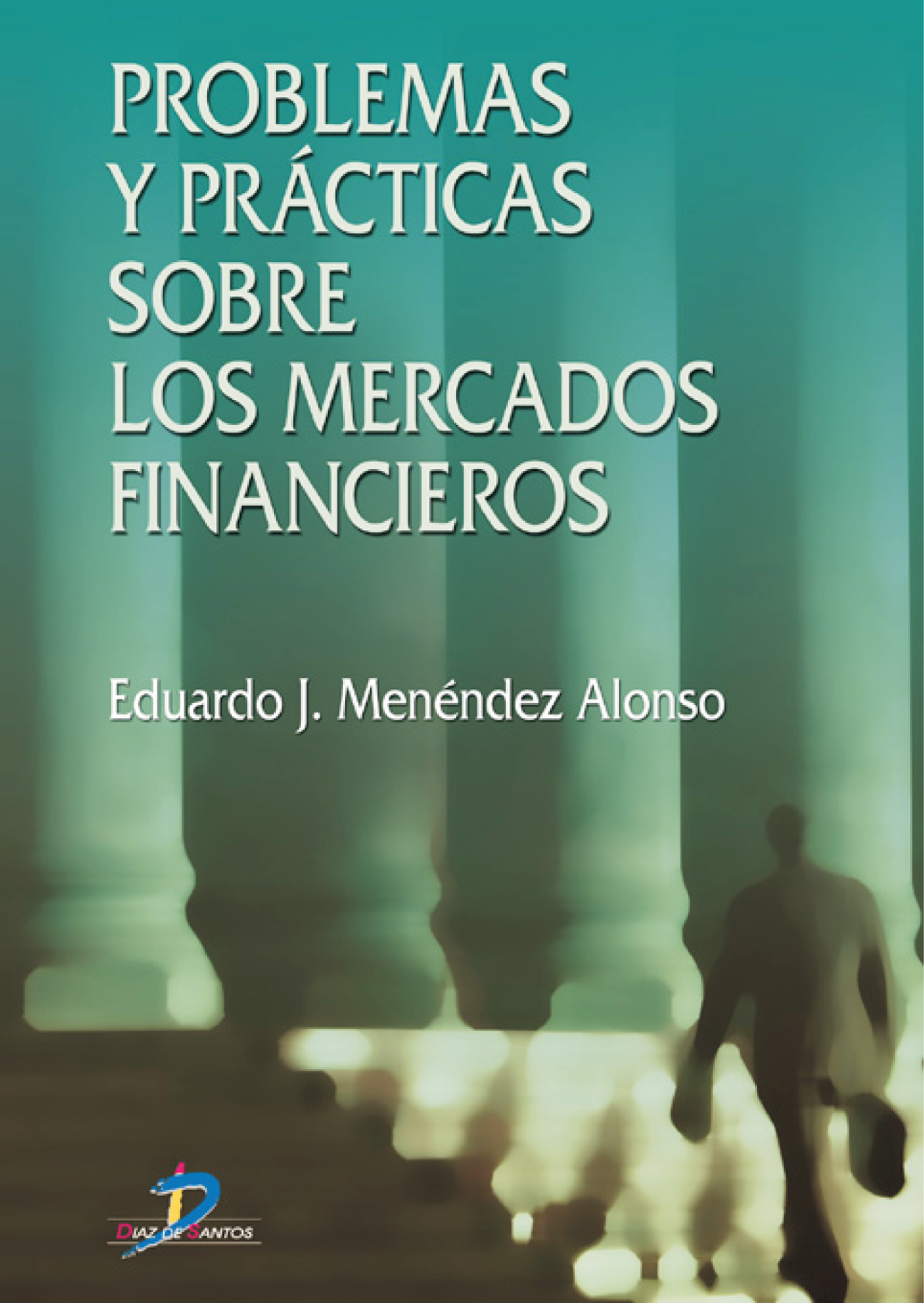 Problemas y prácticas sobre los mercados financieros