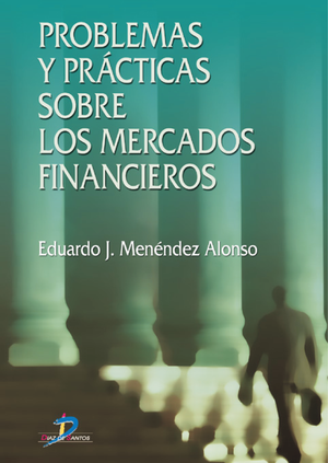 Problemas y prácticas sobre los mercados financieros