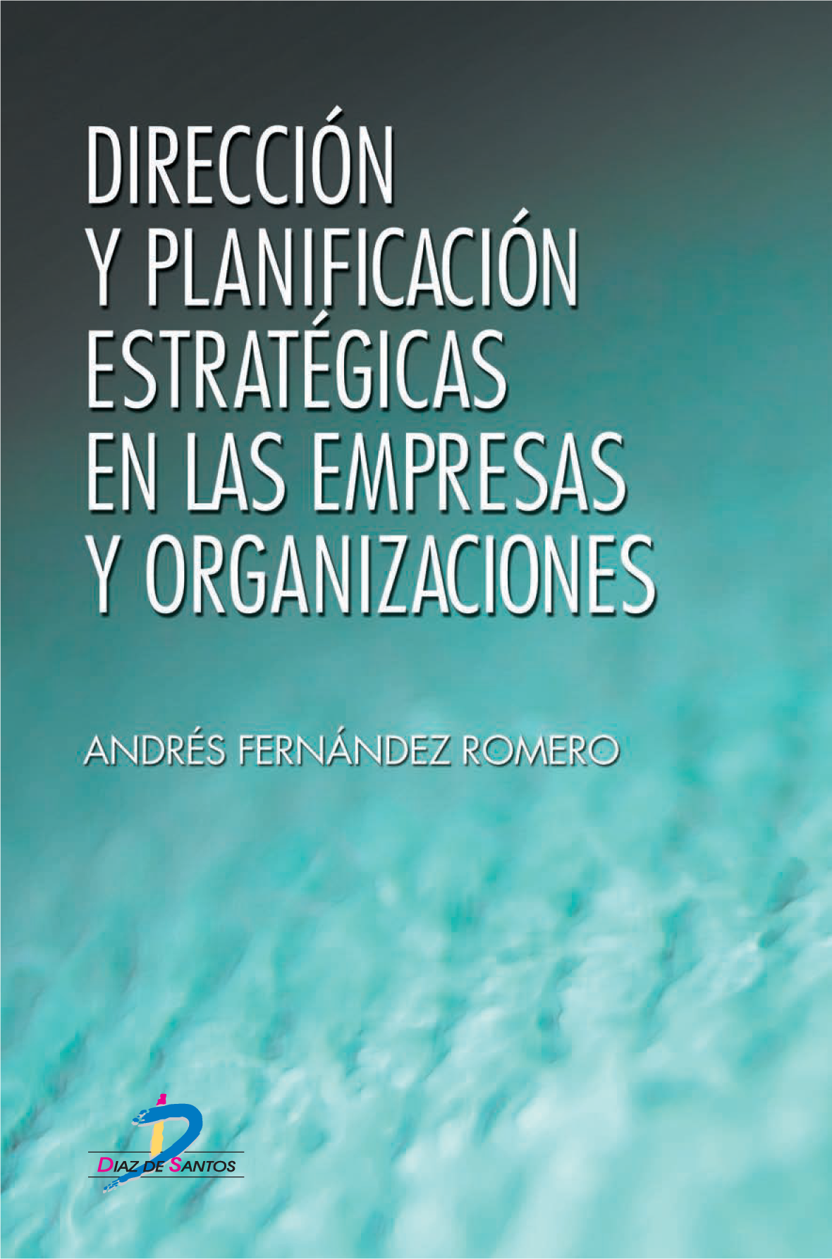 Dirección y planificación estratégica en empresas y organizaciones
