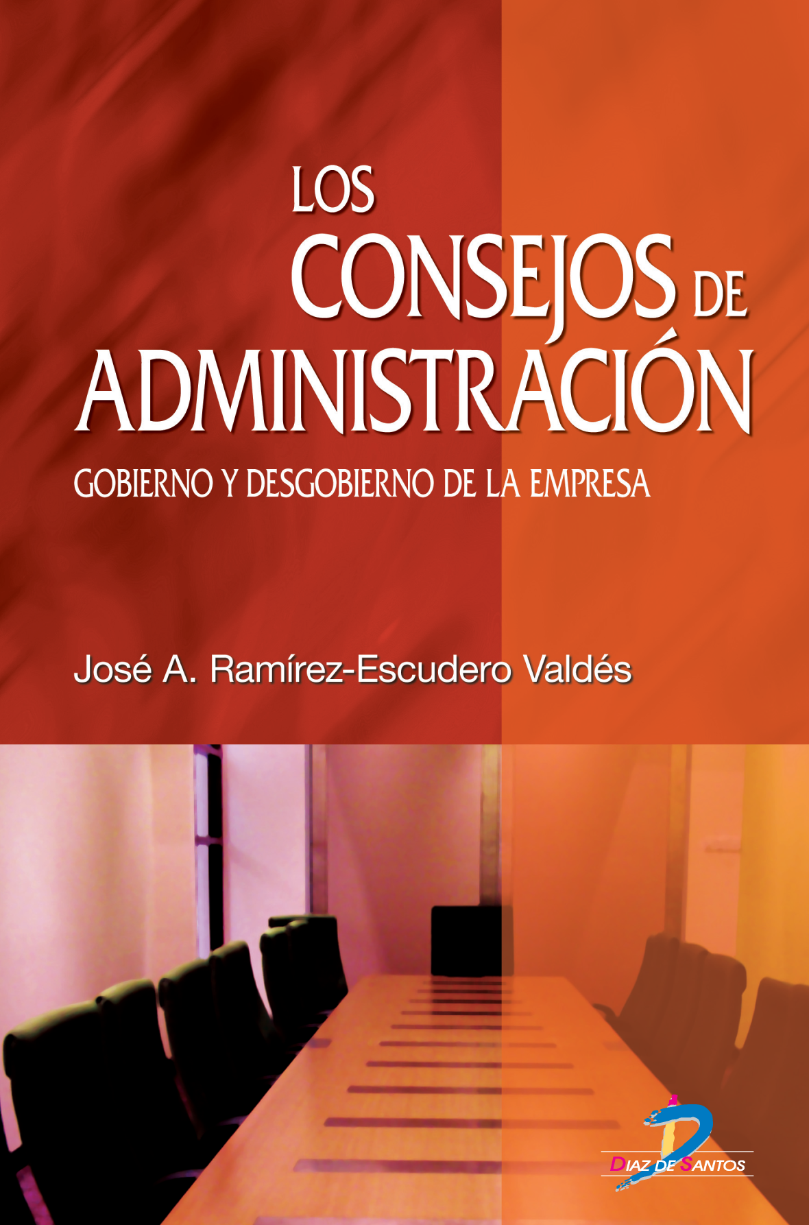 Los consejos de administración: gobierno y desgobierno de la empresa