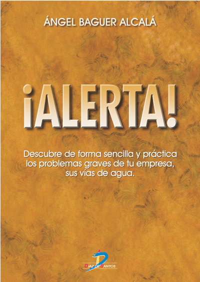 ¡Alerta!: descubra de forma sencilla y práctica los problemas graves de tu empresa sus vías de agua