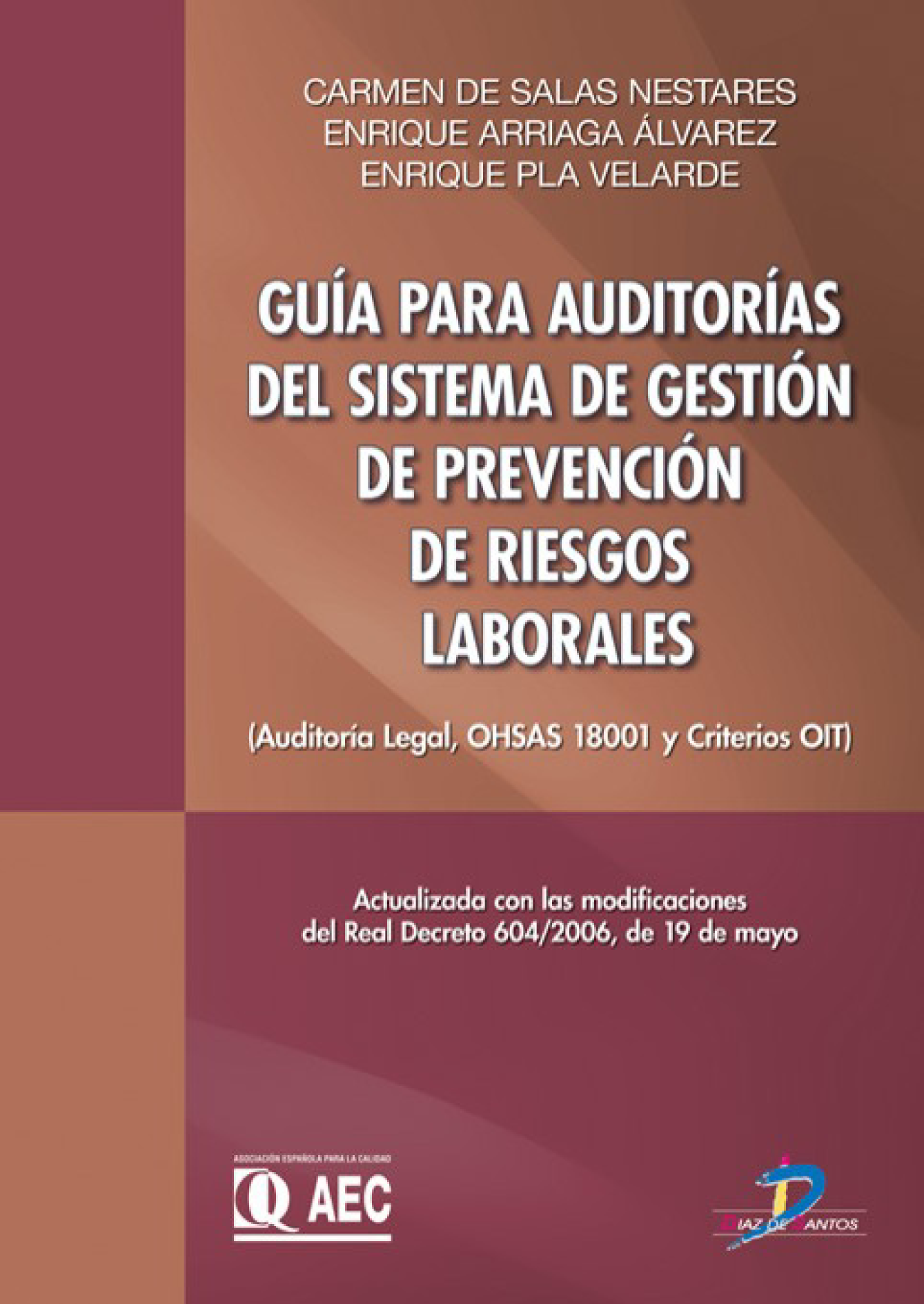 Guía para auditorías del sistema de gestión de prevención de riesgos laborables (Auditoría legal, OHSAS 18001 y criterios OIT)