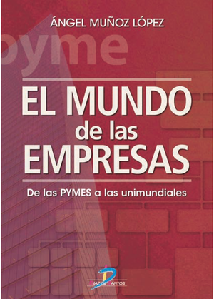 El mundo de las empresas: de las PYMES a las unimundiales
