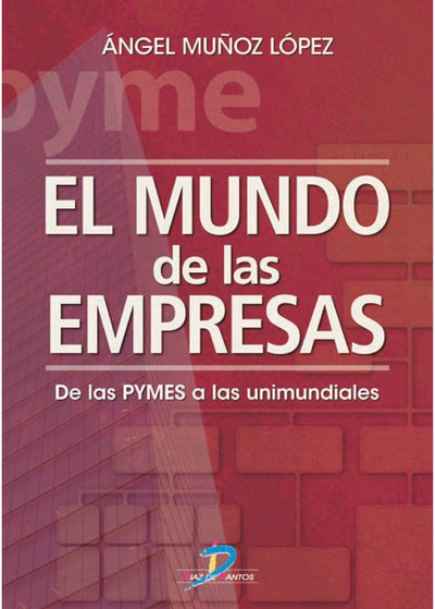 El mundo de las empresas: de las PYMES a las unimundiales
