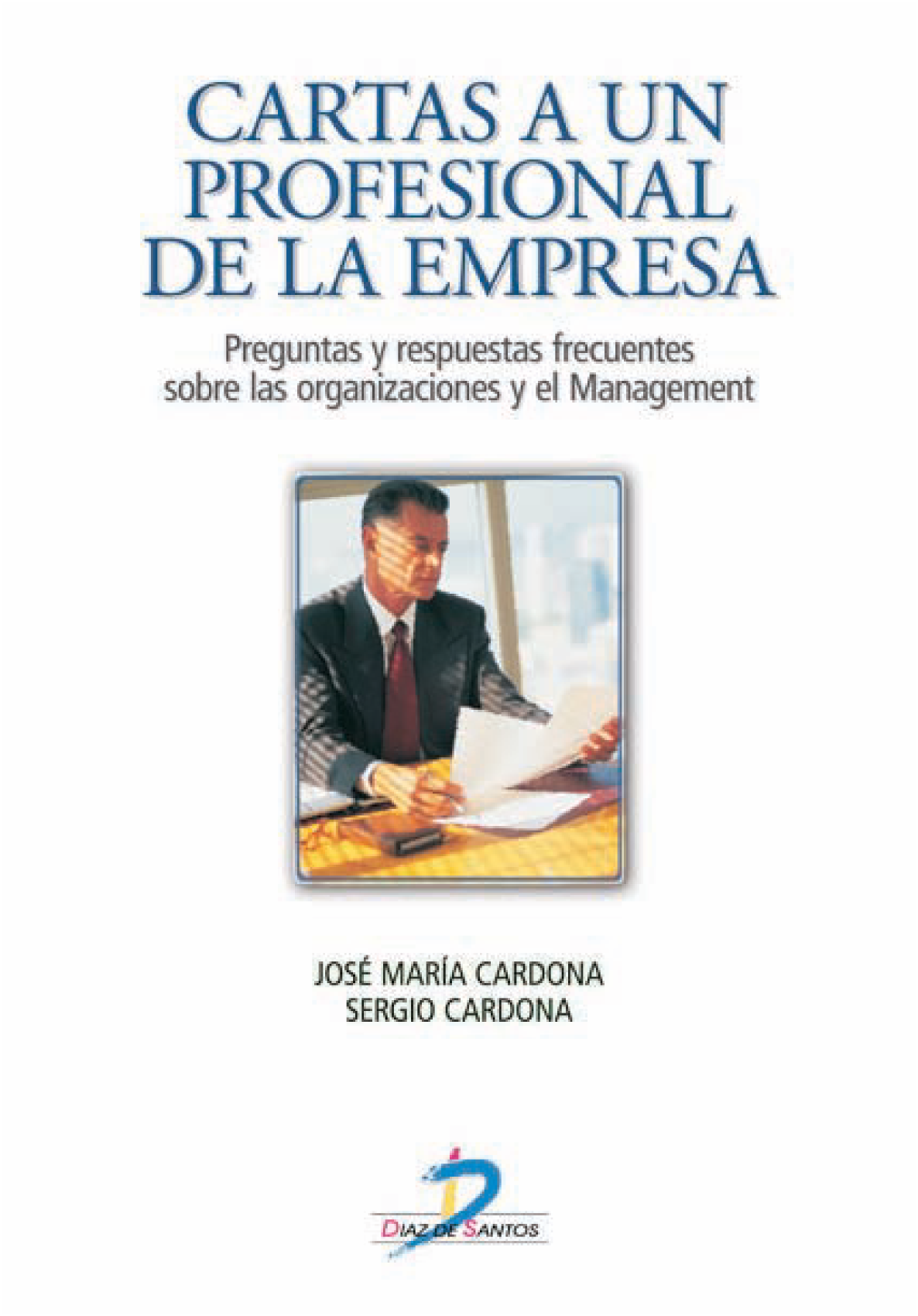 Cartas a un profesional de la empresa: preguntas y respuestas frecuentes sobre las organizaciones y el managament
