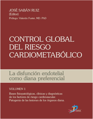 Control global del riesgo cardiometabólico: la disfunción endotelial como diana preferencial. Volumen I