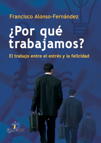 ¿Por qué trabajamos?: el trabajo entre el estrés y la felicidad