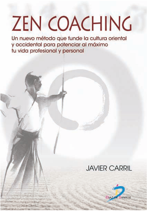 Zen coaching: un nuevo método que funde la cultura oriental y occidental para potenciar al máximo tu vida profesional y personal