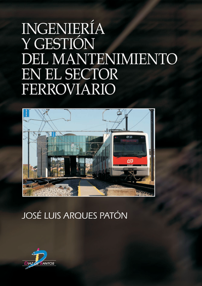 Ingeniería y gestión del mantenimiento en el sector ferroviario
