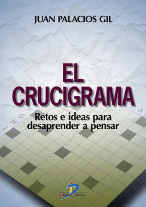 El crucigrama: retos e ideas para desaprender a pensar
