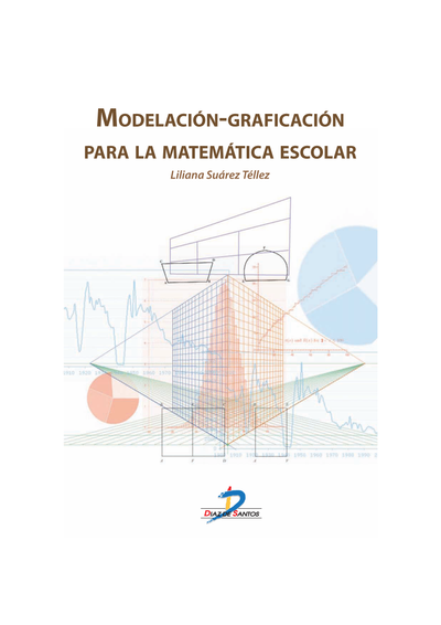 Modelación-graficación para la matemática escolar