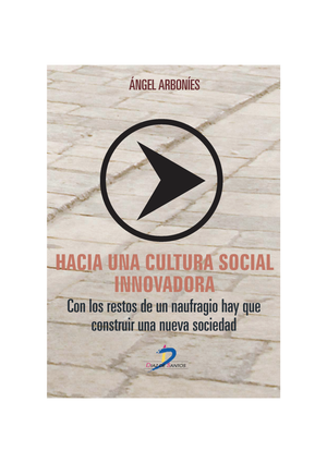 Hacia una cultura social innovadora: con los restos de un naufragio hay que construir una nueva sociedad