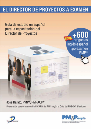 El director de proyectos a examen: guía de estudio en español para la capacitación del Director de Proyectos