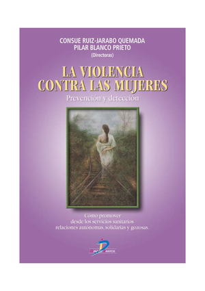 La violencia contra las mujeres: prevención y detección. Cómo promover desde los servicios. Sanitarios relaciones autónomas. solidarias y gozosas