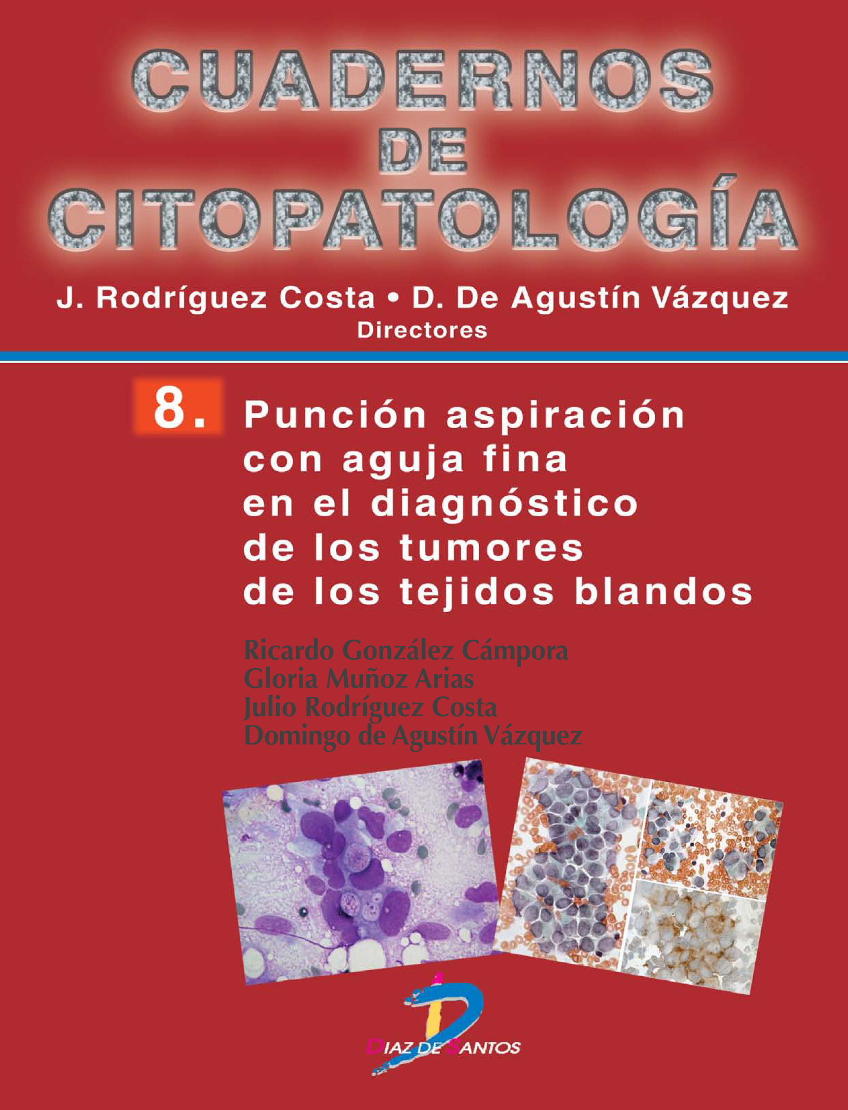 Cuadernos de citopatología 8: punción aspiración con aguja fina en el diagnóstico de los tumores de los tejidos blandos