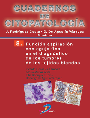 Cuadernos de citopatología 8: punción aspiración con aguja fina en el diagnóstico de los tumores de los tejidos blandos