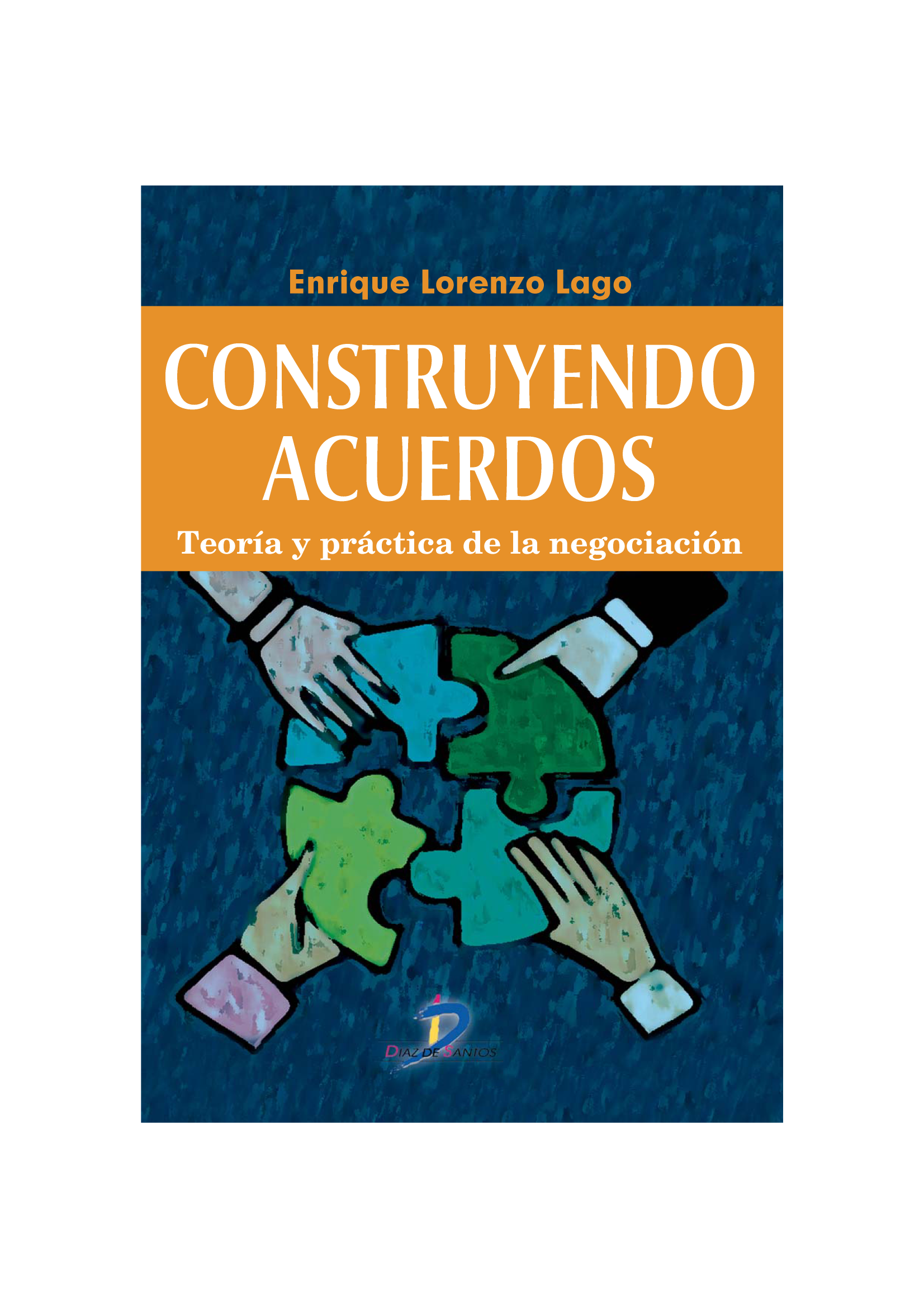 Construyendo acuerdos: teoría y práctica de la negociación