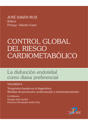 Control global del riesgo cardiometabólico: la disfunción endotelial como diana preferencial Vol. II