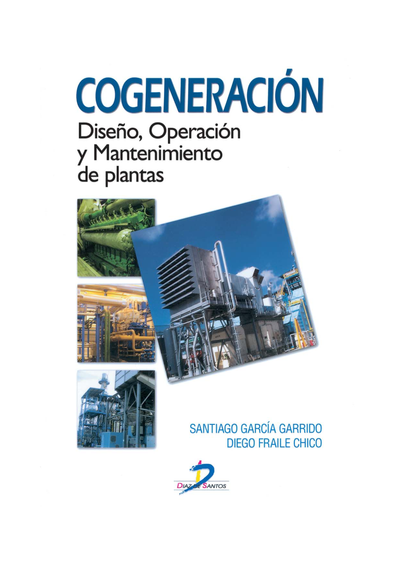 Cogeneración: diseño, operación y mantenimiento de plantas de cogeneración
