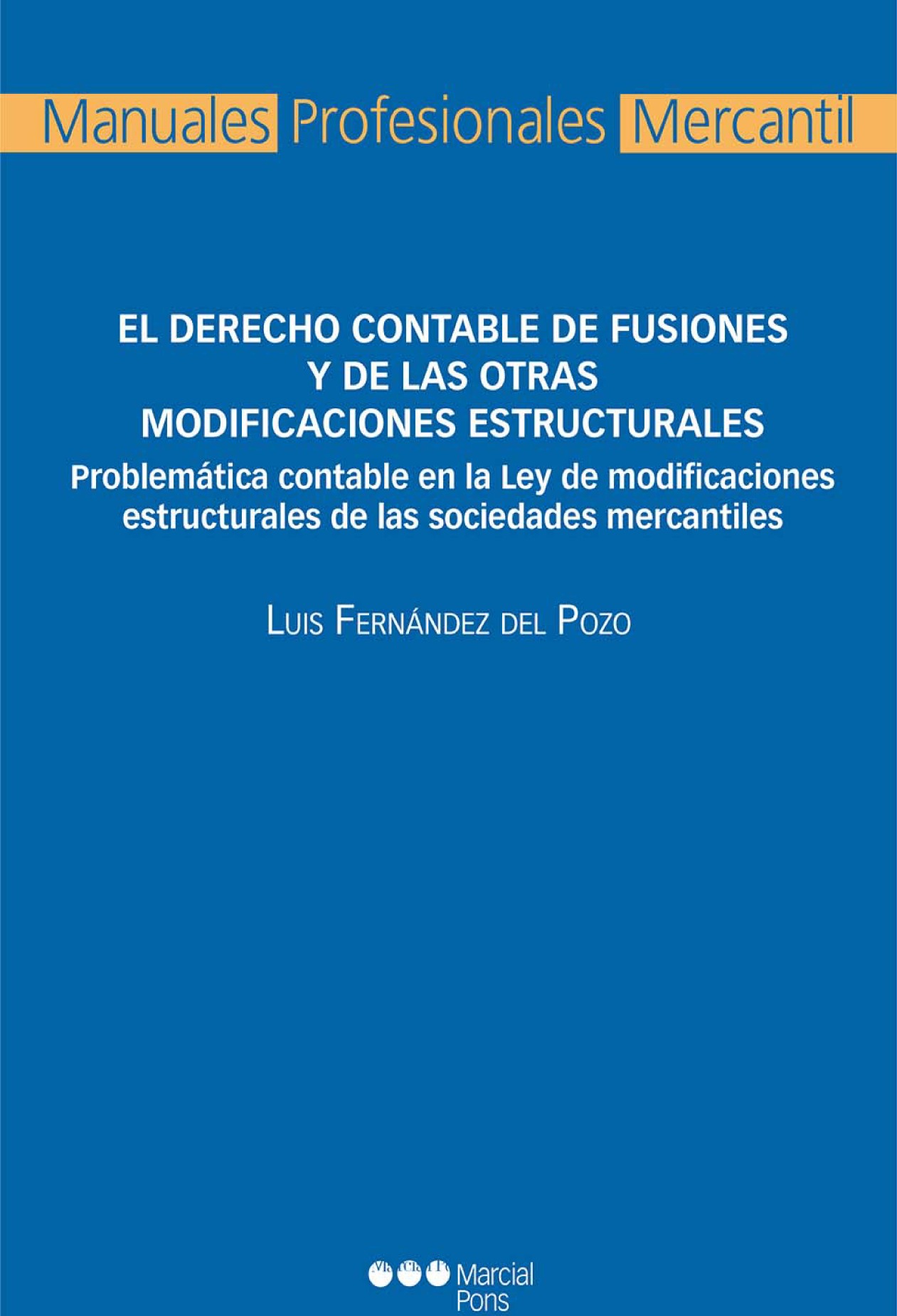 El derecho contable de fusiones y escisiones: ajustado a las Normas Internacionales de Información Financiera