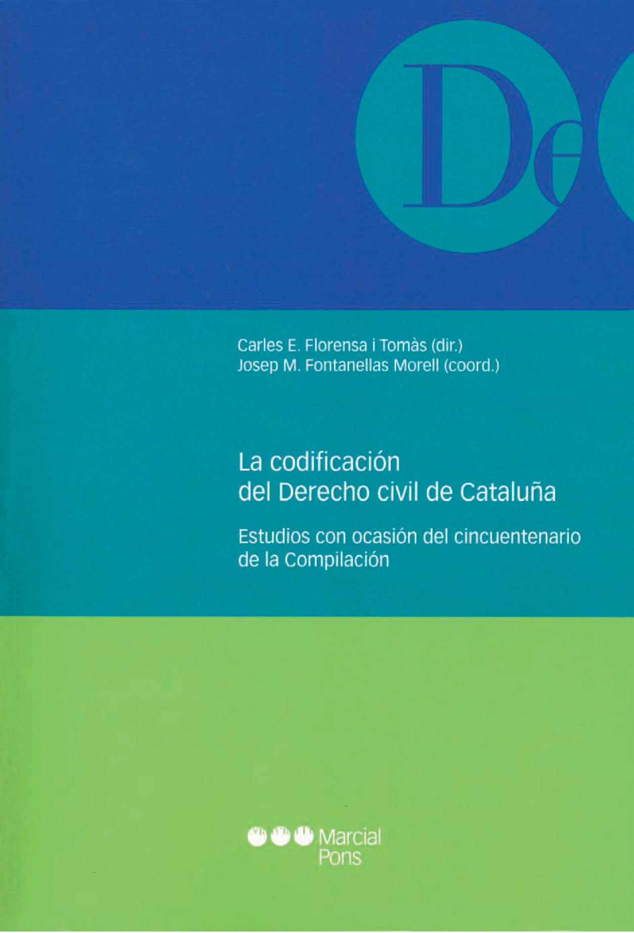 La codificación del derecho civil de Cataluña: estudios con ocasión del cincuentenario de la Compilación