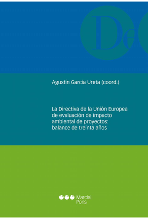 La directiva de la Unión Europea de evaluación de impacto ambiental de proyectos: balance de treinta años