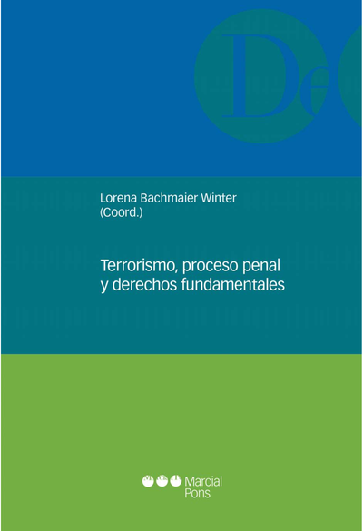 Terrorismo, proceso penal y derechos fundamentales