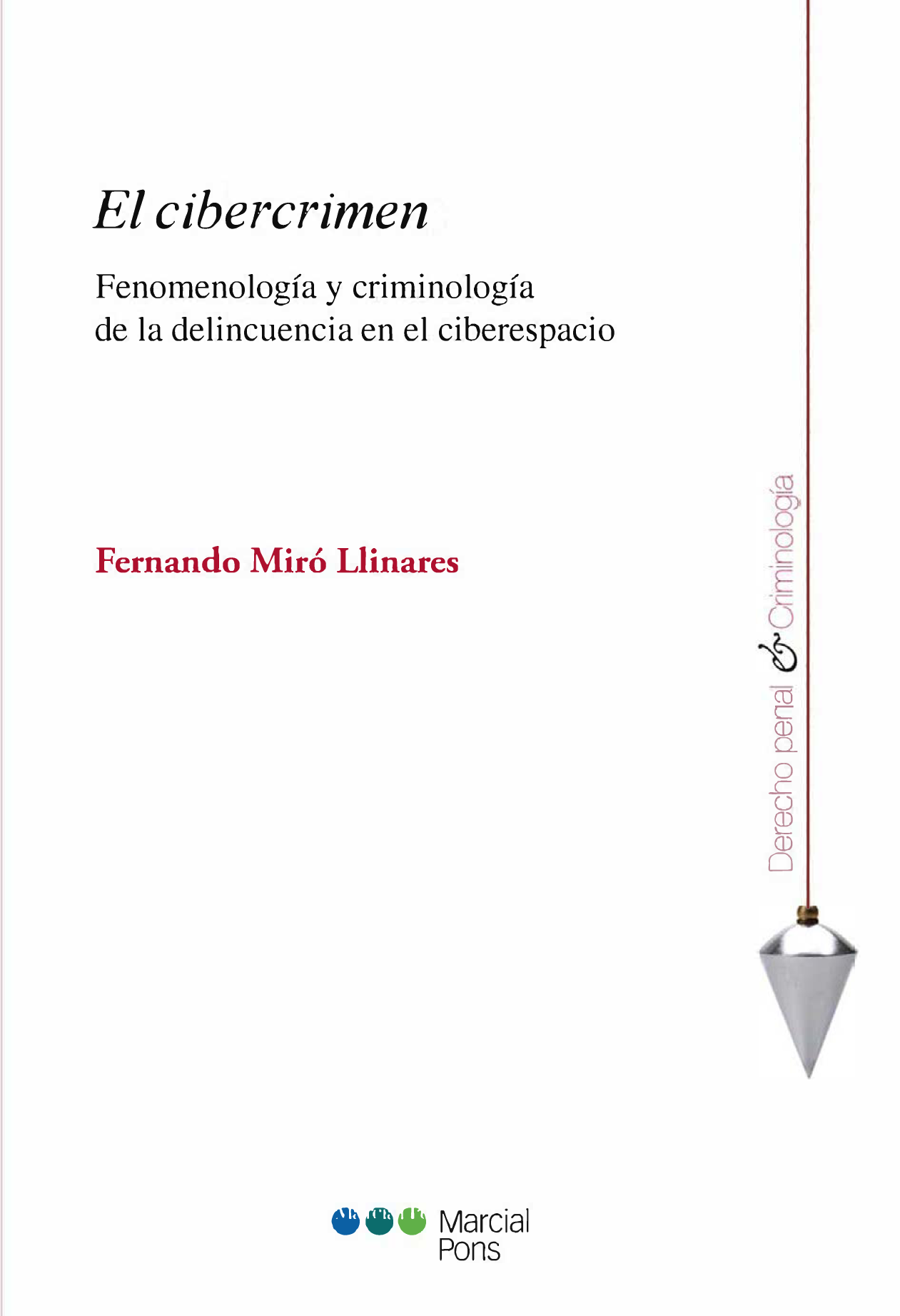 El cibercrimen: fenomenología y criminología de la delincuencia en el ciberespacio