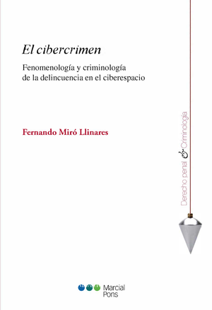 El cibercrimen: fenomenología y criminología de la delincuencia en el ciberespacio