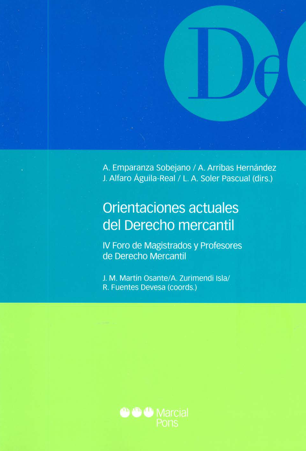Orientaciones actuales del derecho mercantil: IV Foro de Magistrados y Profesores de Derecho Mercantil