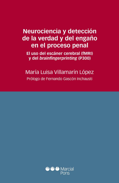 Neurociencia y detección de la verdad y del engaño en el proceso penal: el uso del escáner cerebral (FMRI) y del Brainfingerprinting (P300)