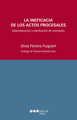 La ineficacia de los actos procesales: sistematización y clarificación de conceptos