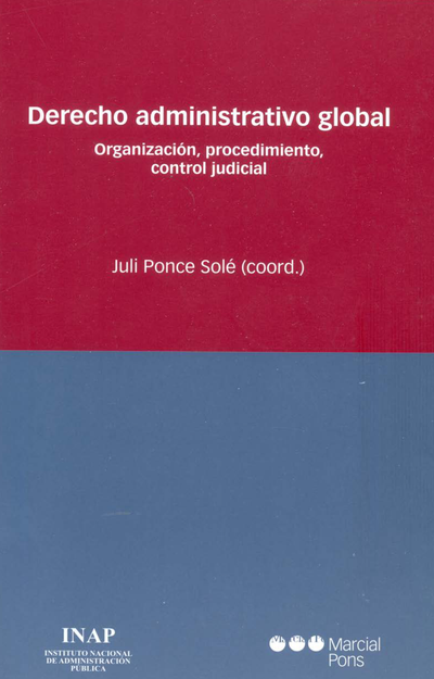 Derecho administrativo global: organización, procedimiento, control judicial