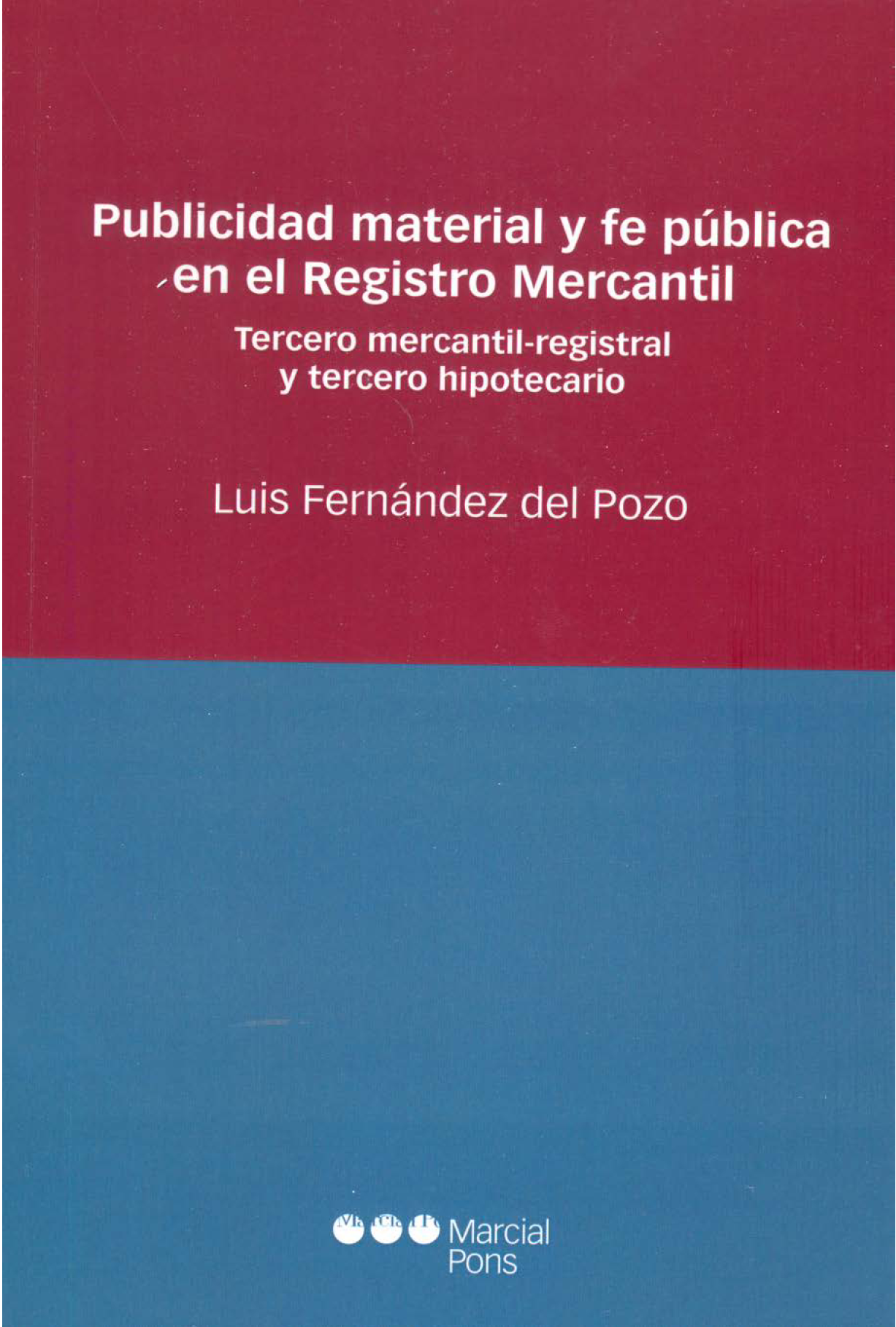 Publicidad material y fe pública en el registro mercantil: tercero mercantil-registral y tercero hipotecario
