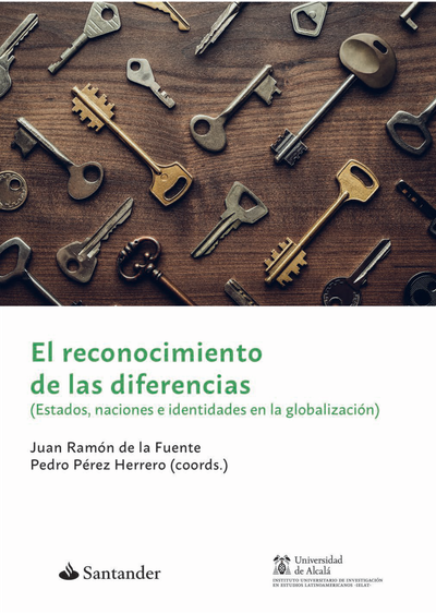 El reconocimiento de las diferencias: estados, naciones e identidades en la globalización