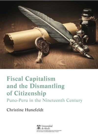 Fiscal capitalism and the dismantling of citizenship: Puno-Peru in the Nineteenth Century