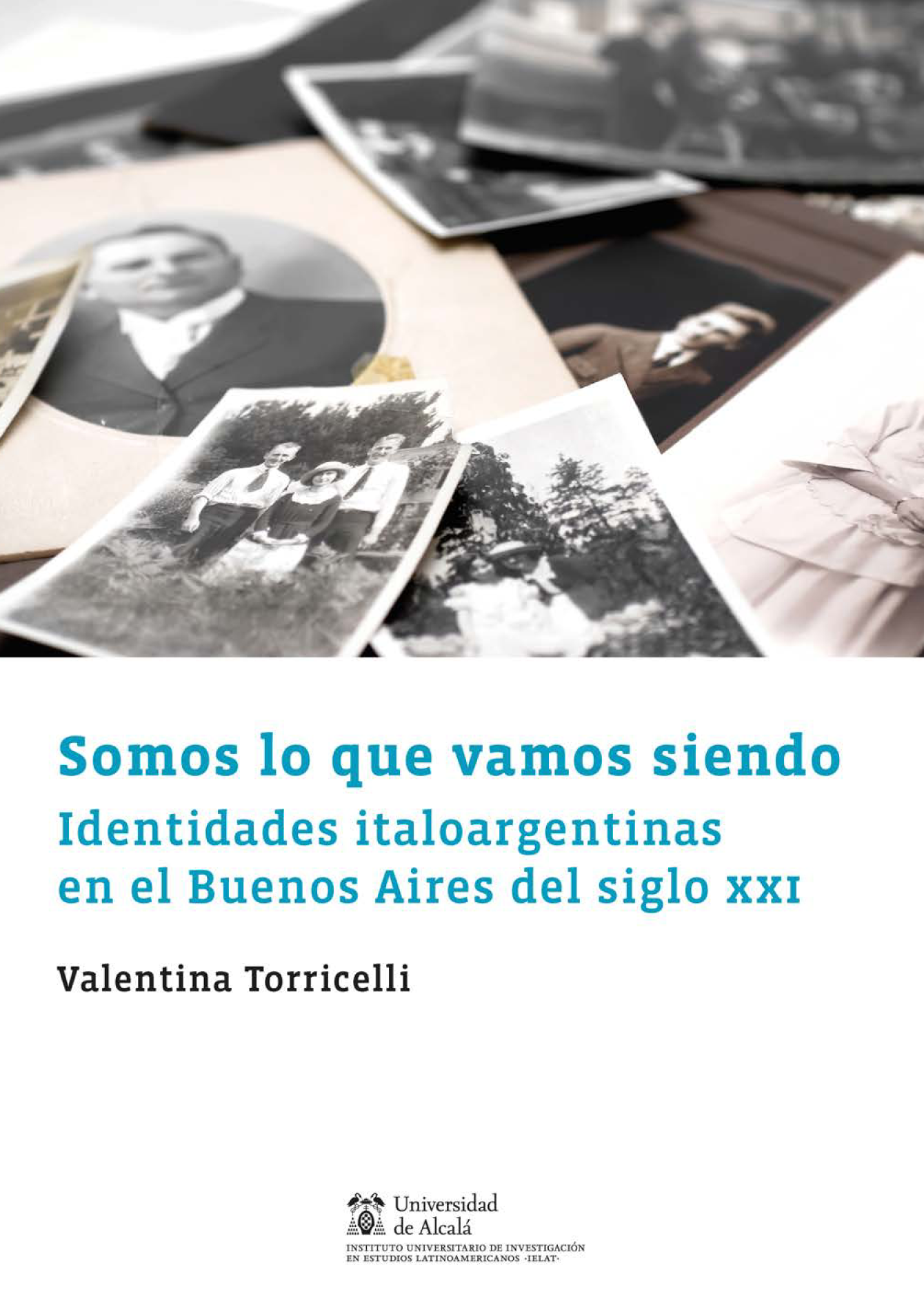 Somos lo que vamos siendo: identidades italoargentinas en el Buenos Aires del siglo XXI