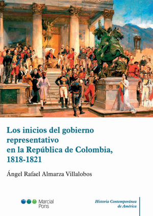 Los inicios del gobierno representativo en la República de Colombia: 1818-1821