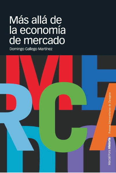 Más allá de la economía de mercado: los condicionantes históricos del desarrollo económico