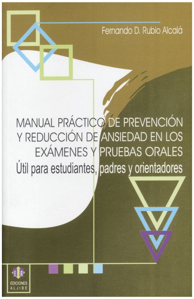 Manual práctico de prevención y reducción de ansiedad en los exámenes y pruebas orales