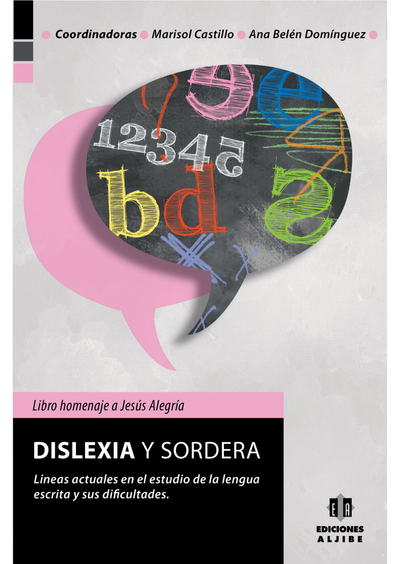 Dislexia y sordera: líneas actuales en el estudio de la lengua escrita y sus dificultades