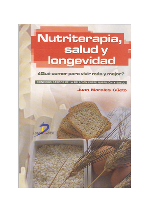 Nutriterapia, salud y longevidad: ¿qué comer para vivir más y mejor?: principios básicos sobre la relación entre nutrición y salud
