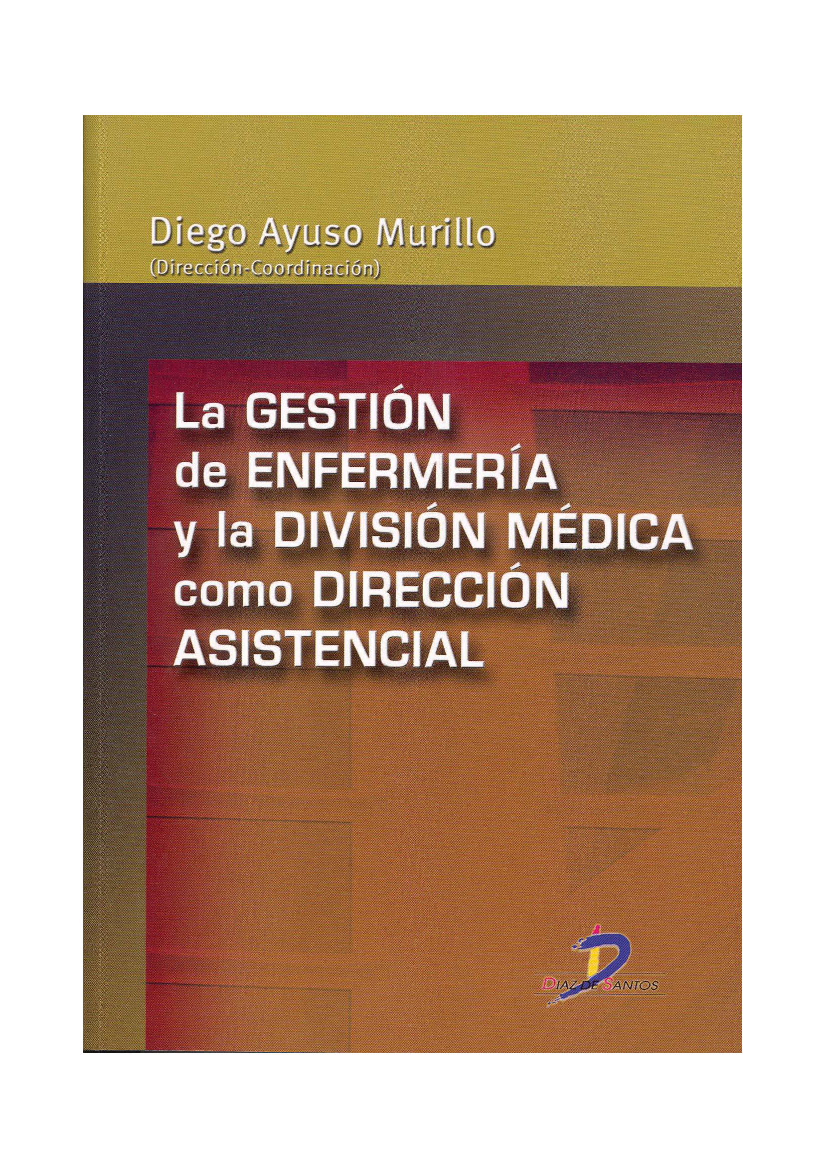 La gestión de enfermería y la división médica como dirección asistencial