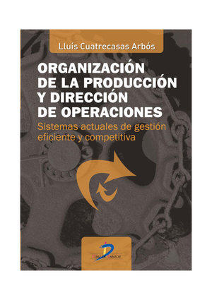 Organización de la producción y dirección de operaciones: sistemas actuales de gestión eficiente y competitiva
