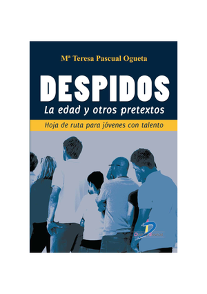 Despidos: edad y otros pretextos: (hoja de ruta para jóvenes con talento)